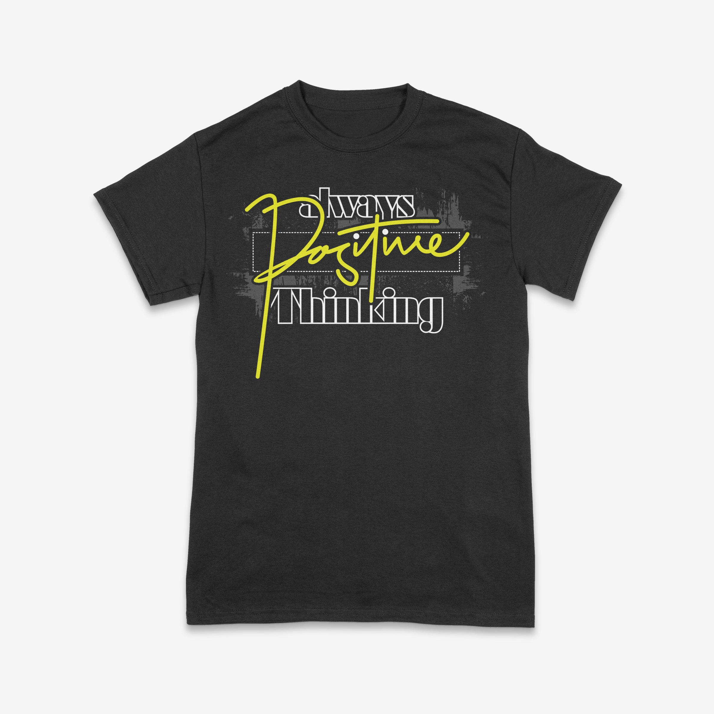 Always Positive Thinking T-Shirt Design