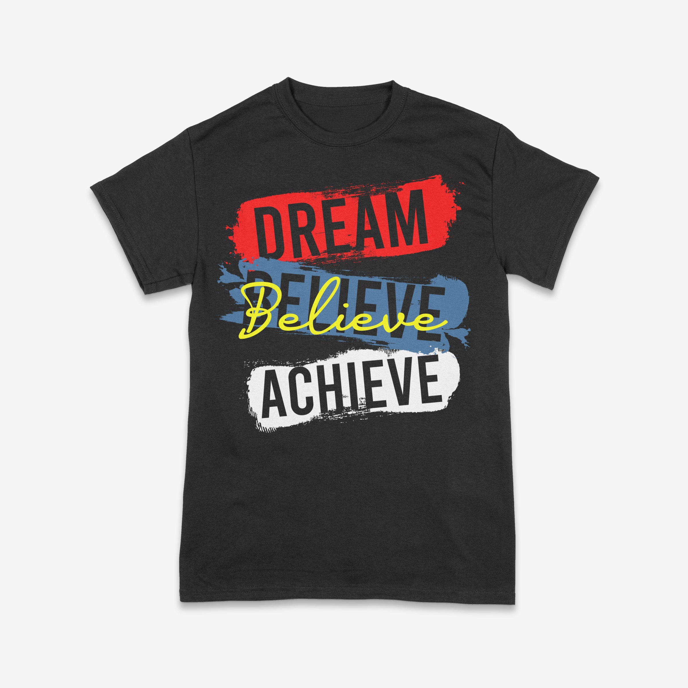 Dream, Believe, Achieve