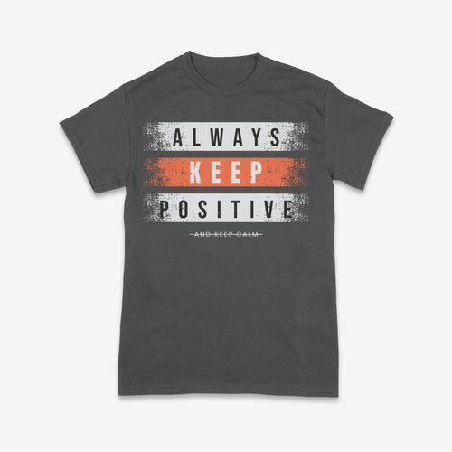 Always Keep Positive T-Shirt