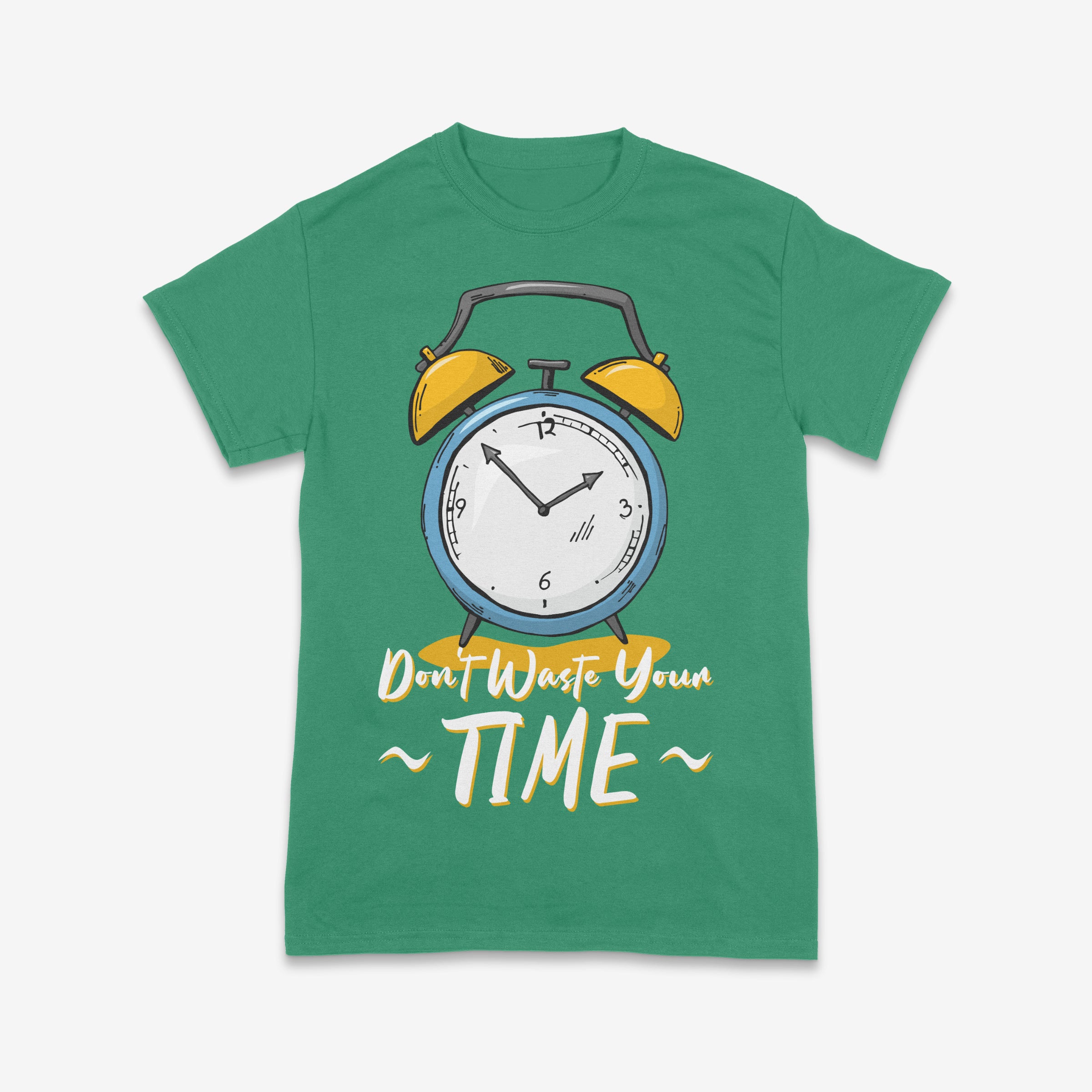 Don’t Waste Your Time