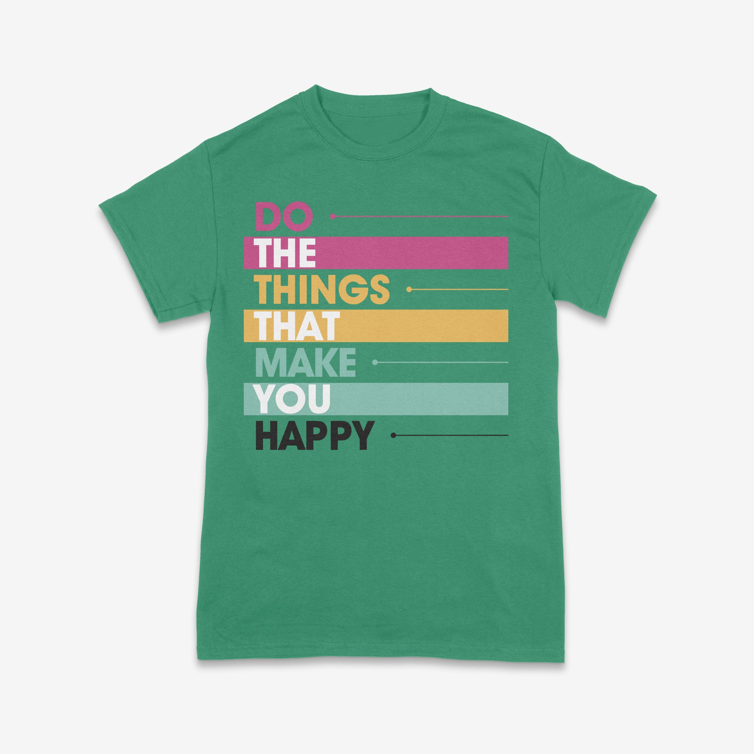 Do the Things That Make You Happy