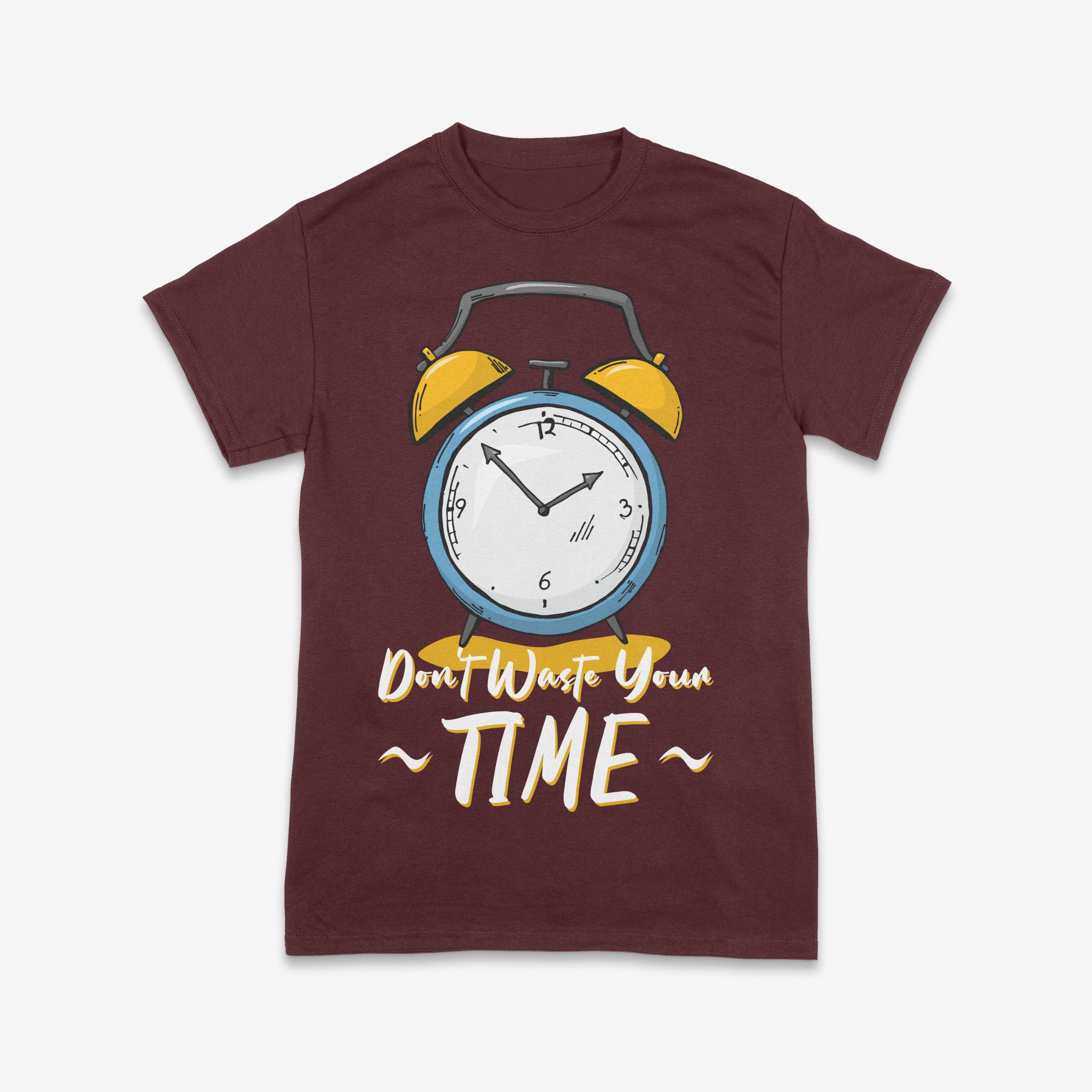 Don’t Waste Your Time