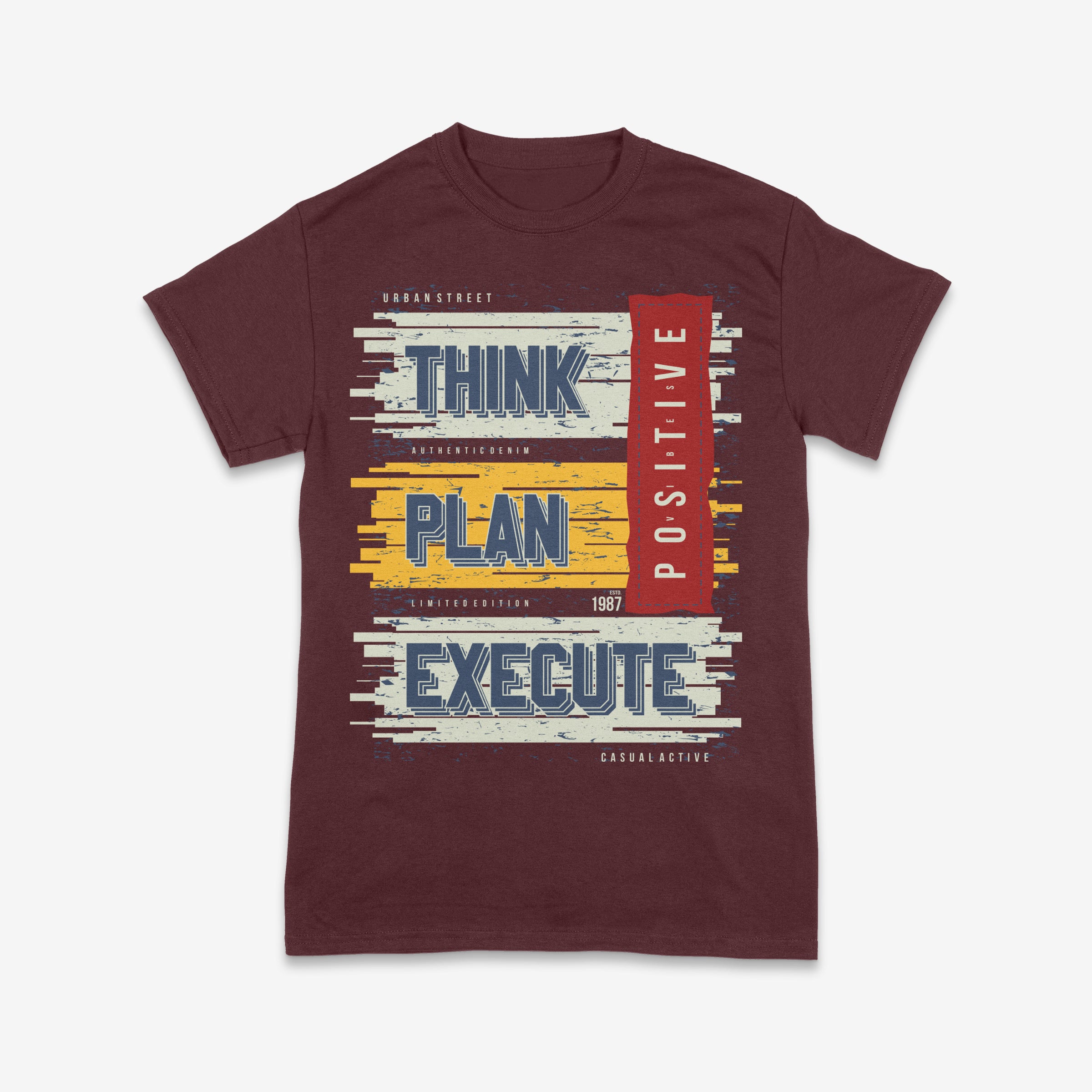 Think, Plan, Execute – Be Positive