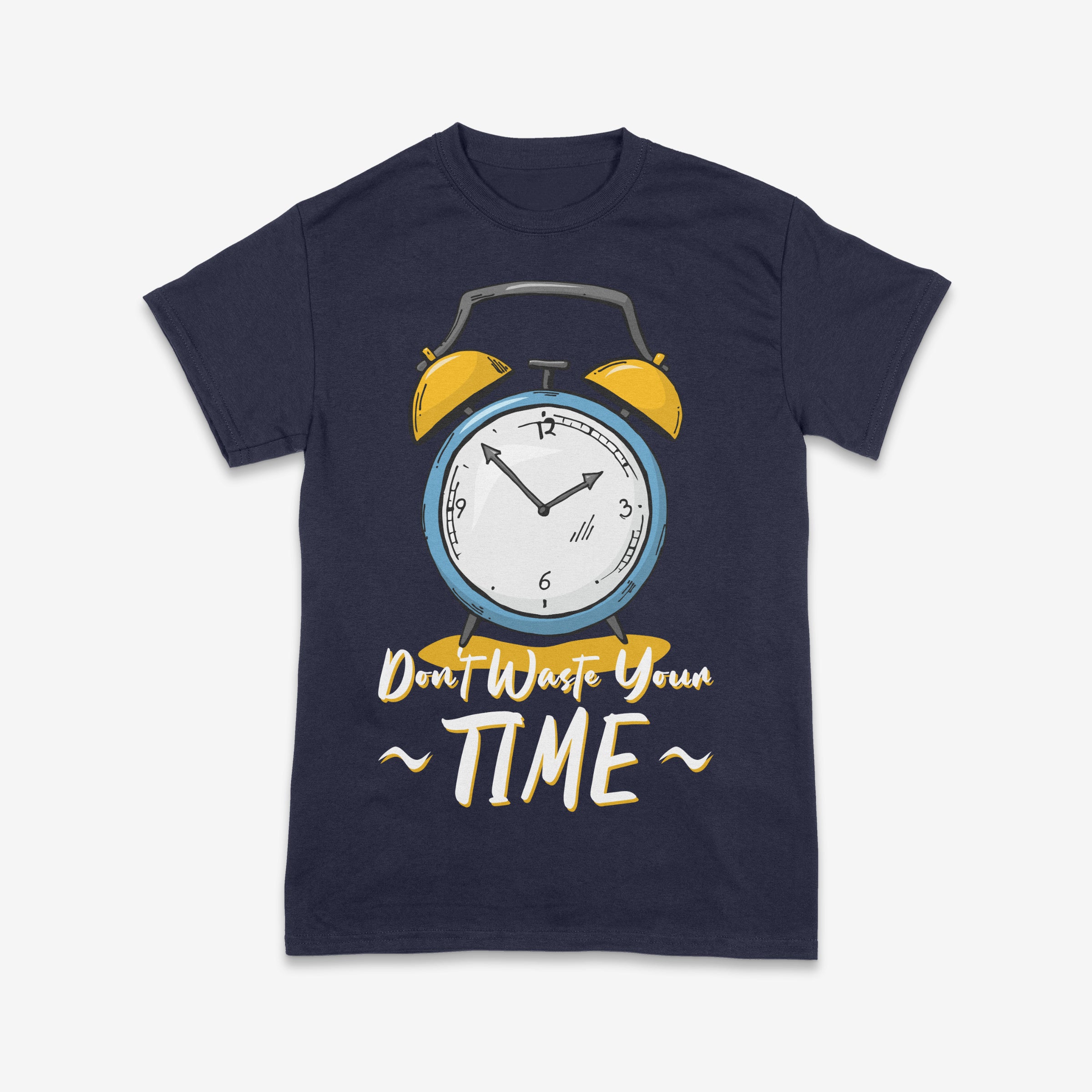 Don’t Waste Your Time