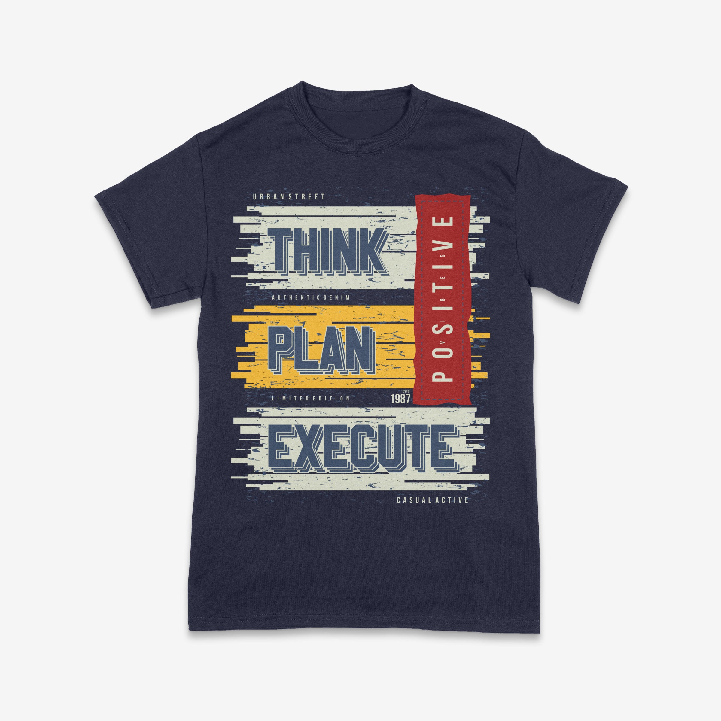 Think, Plan, Execute – Be Positive
