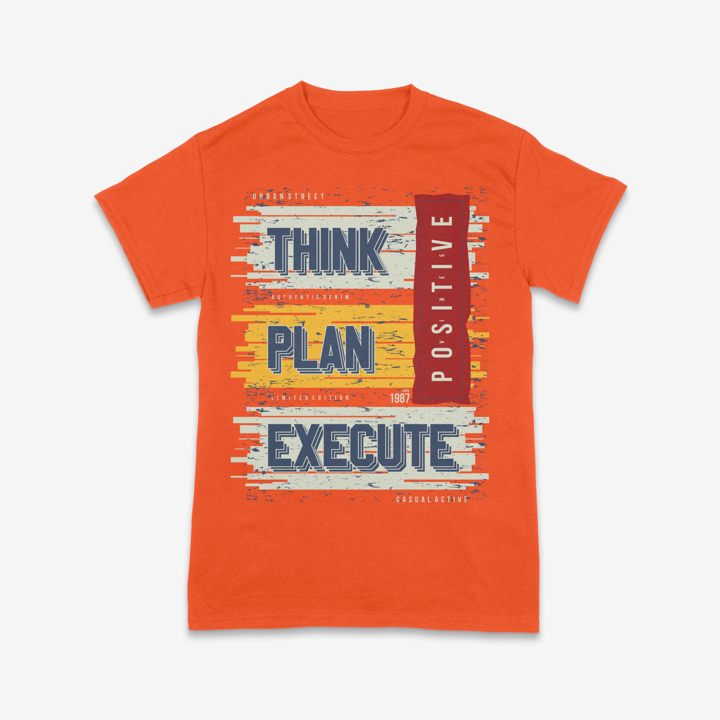 Think, Plan, Execute – Be Positive