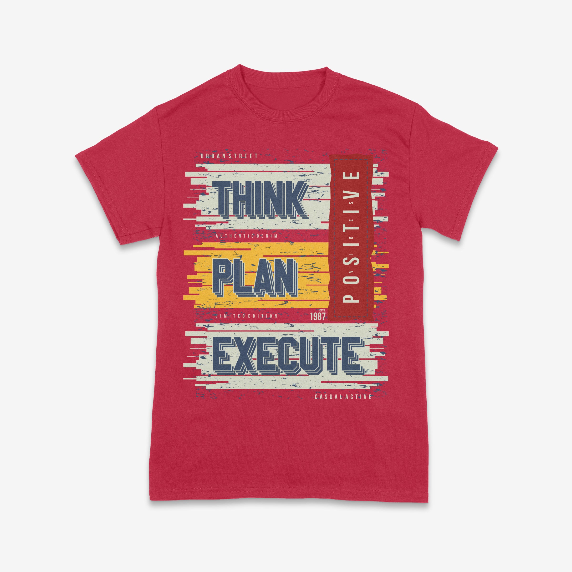 Think, Plan, Execute – Be Positive