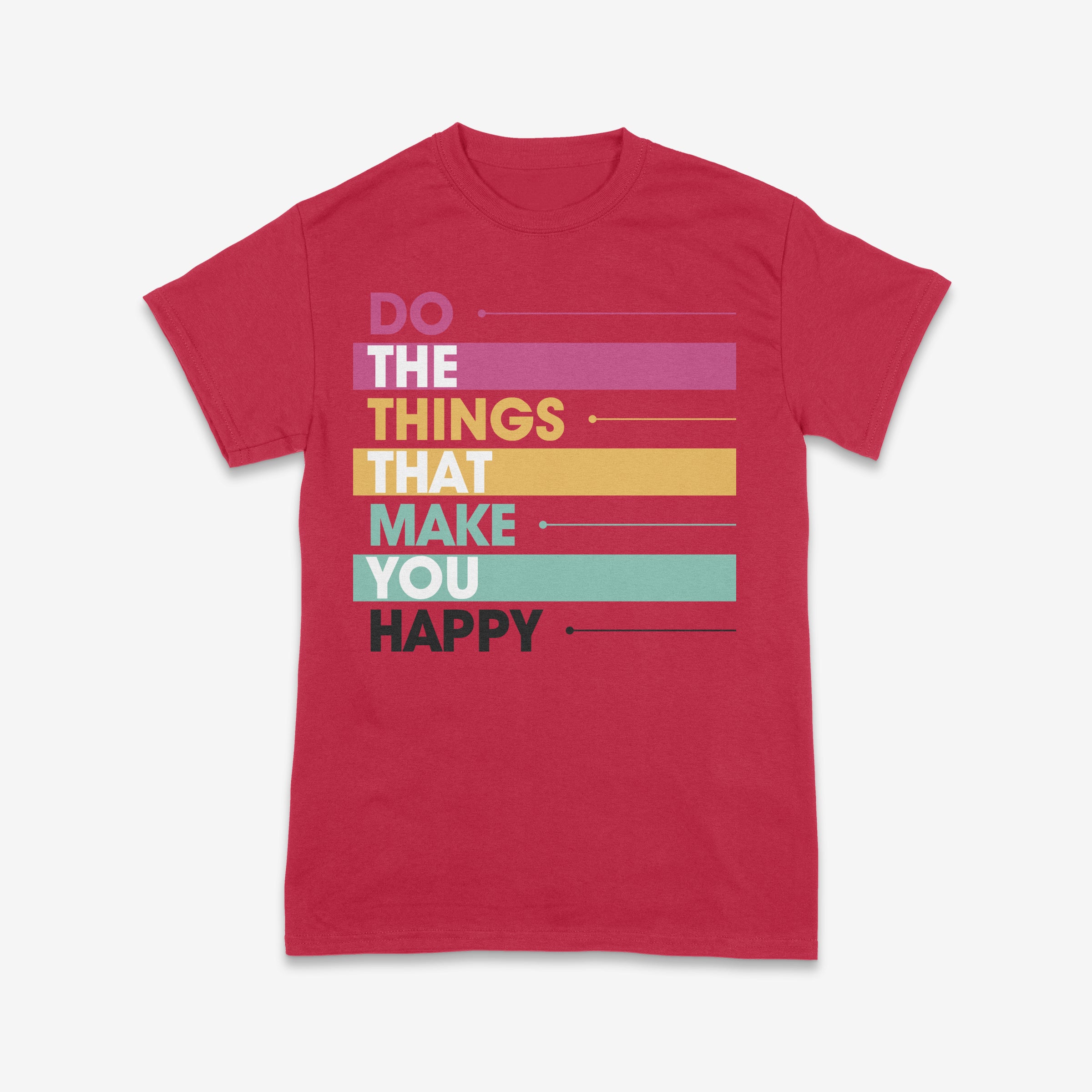 Do the Things That Make You Happy