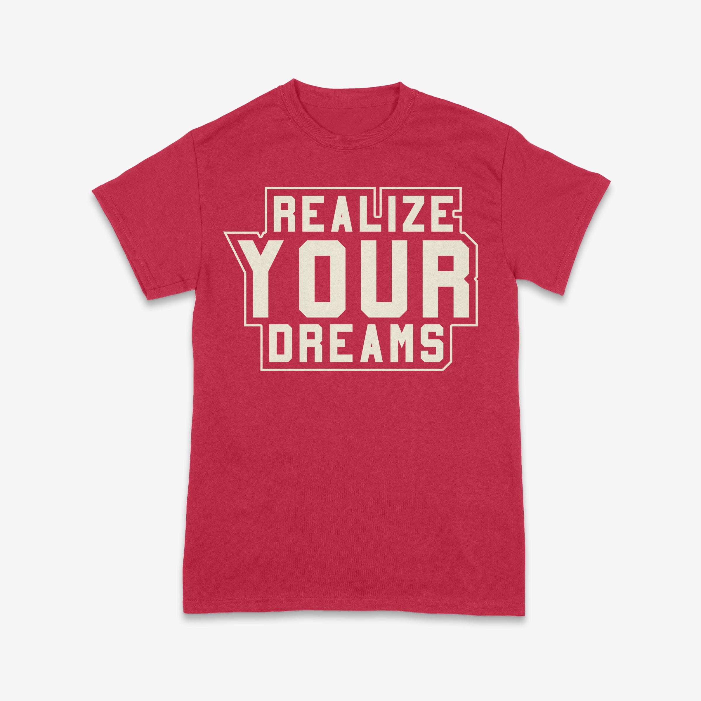 Realize Your Dreams Motivational T-Shirt