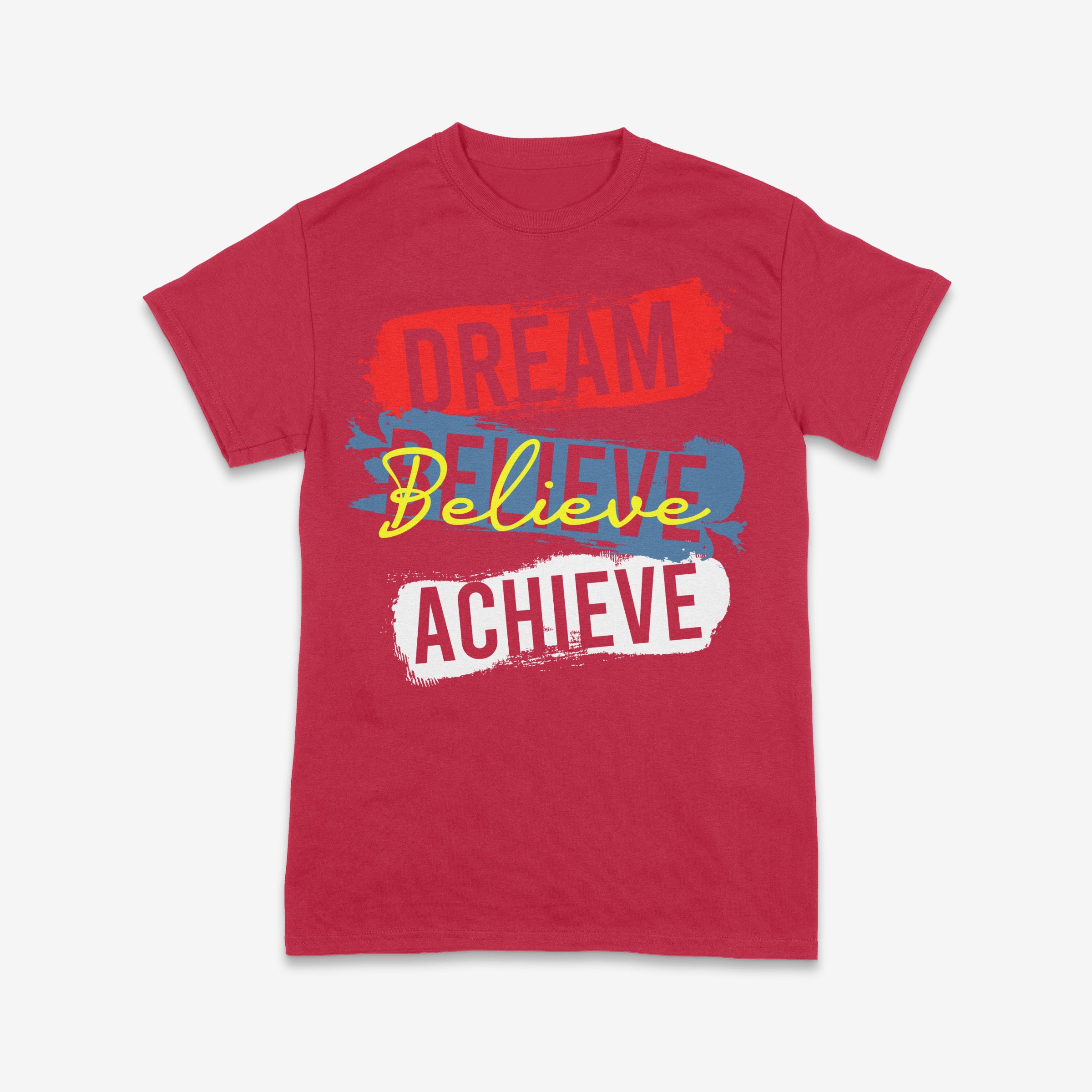 Dream, Believe, Achieve