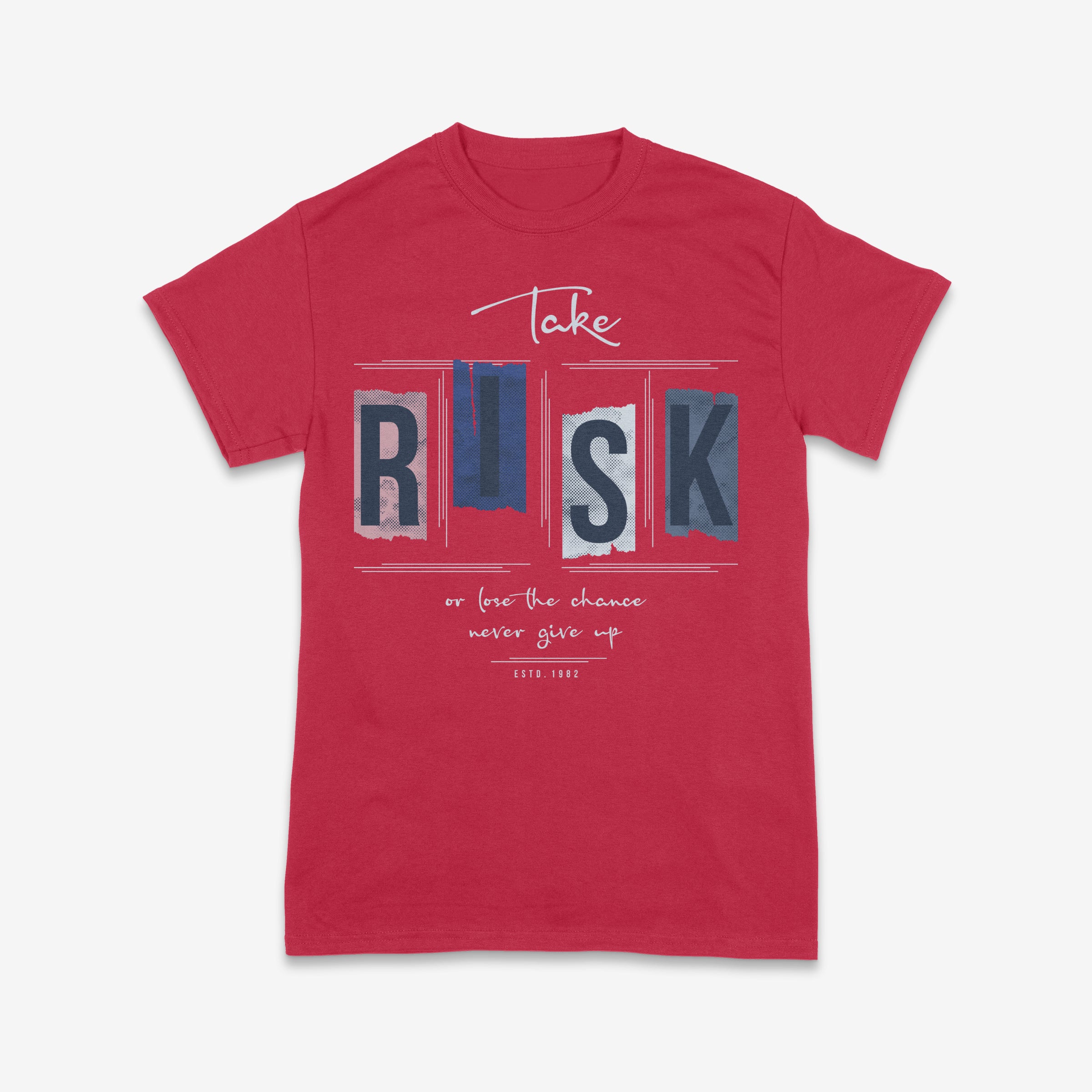 Take Risk – Never Give Up Tee