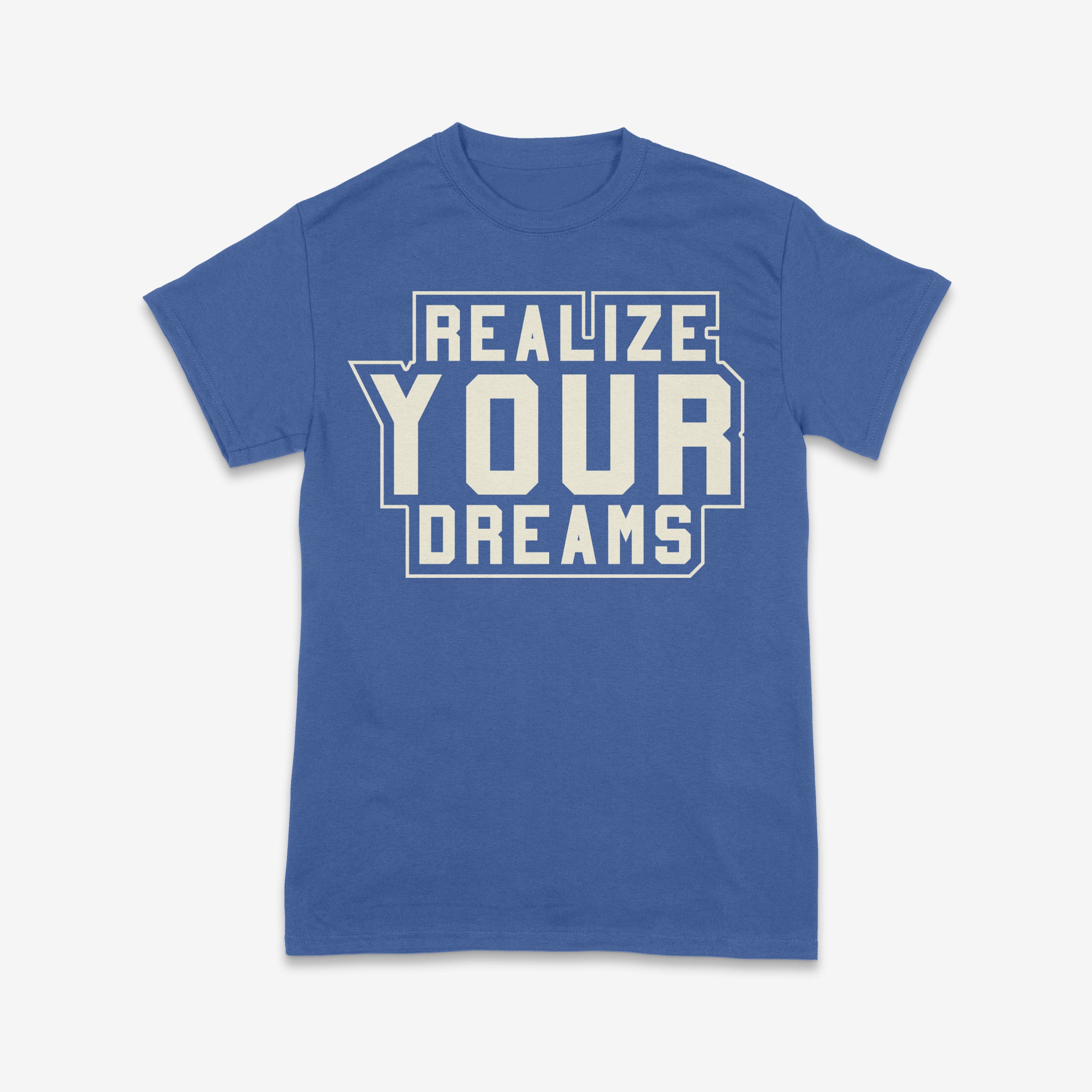 Realize Your Dreams Motivational T-Shirt