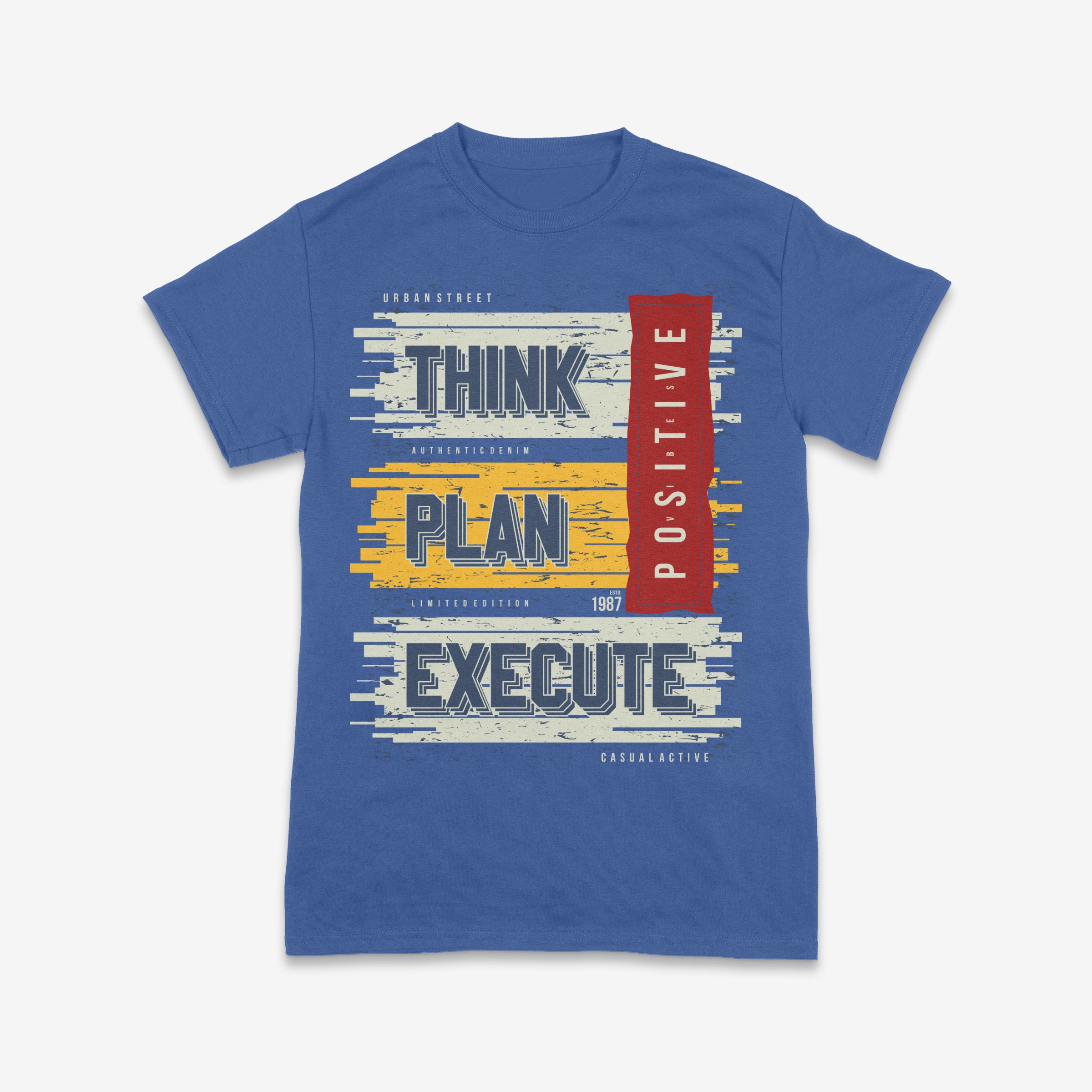 Think, Plan, Execute – Be Positive
