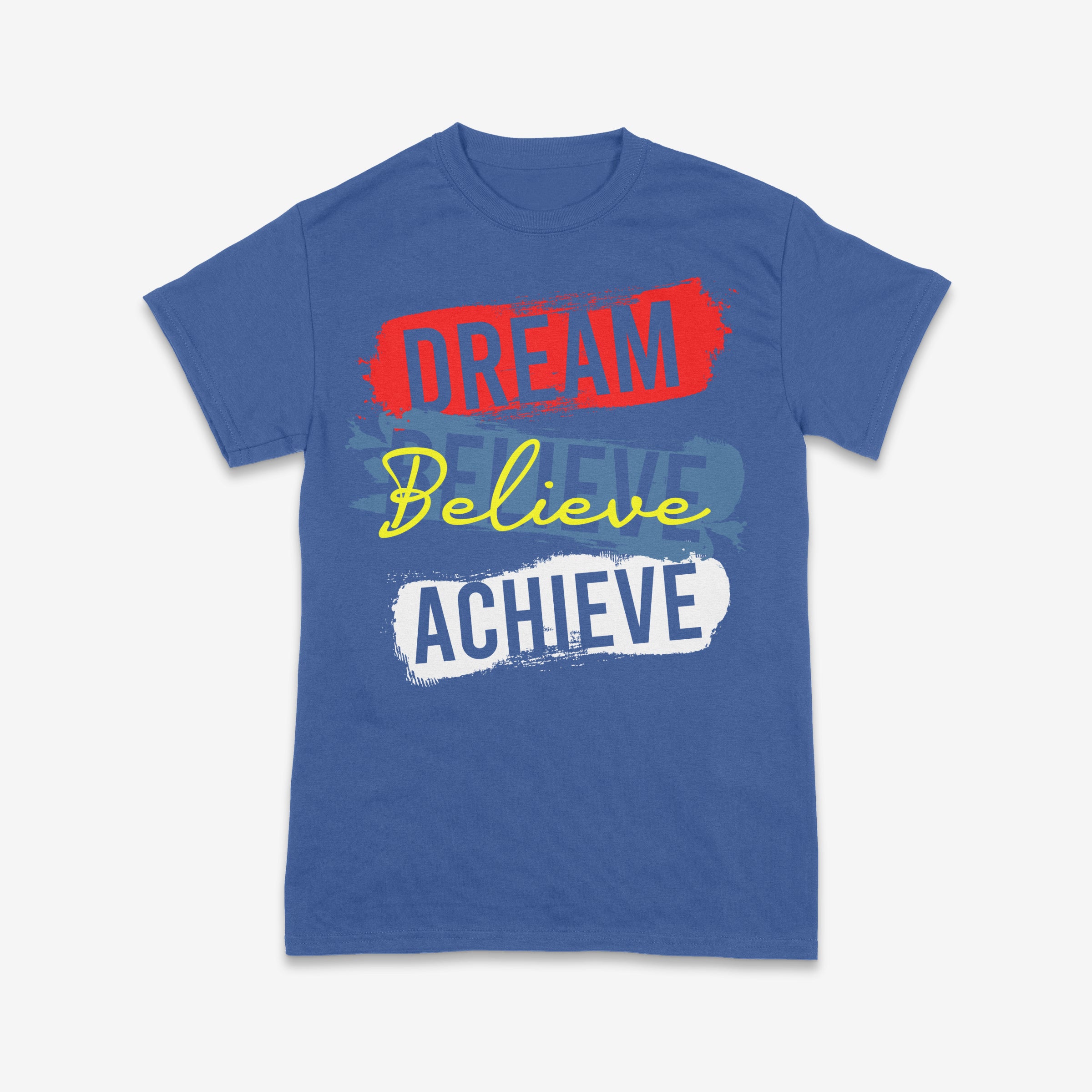 Dream, Believe, Achieve