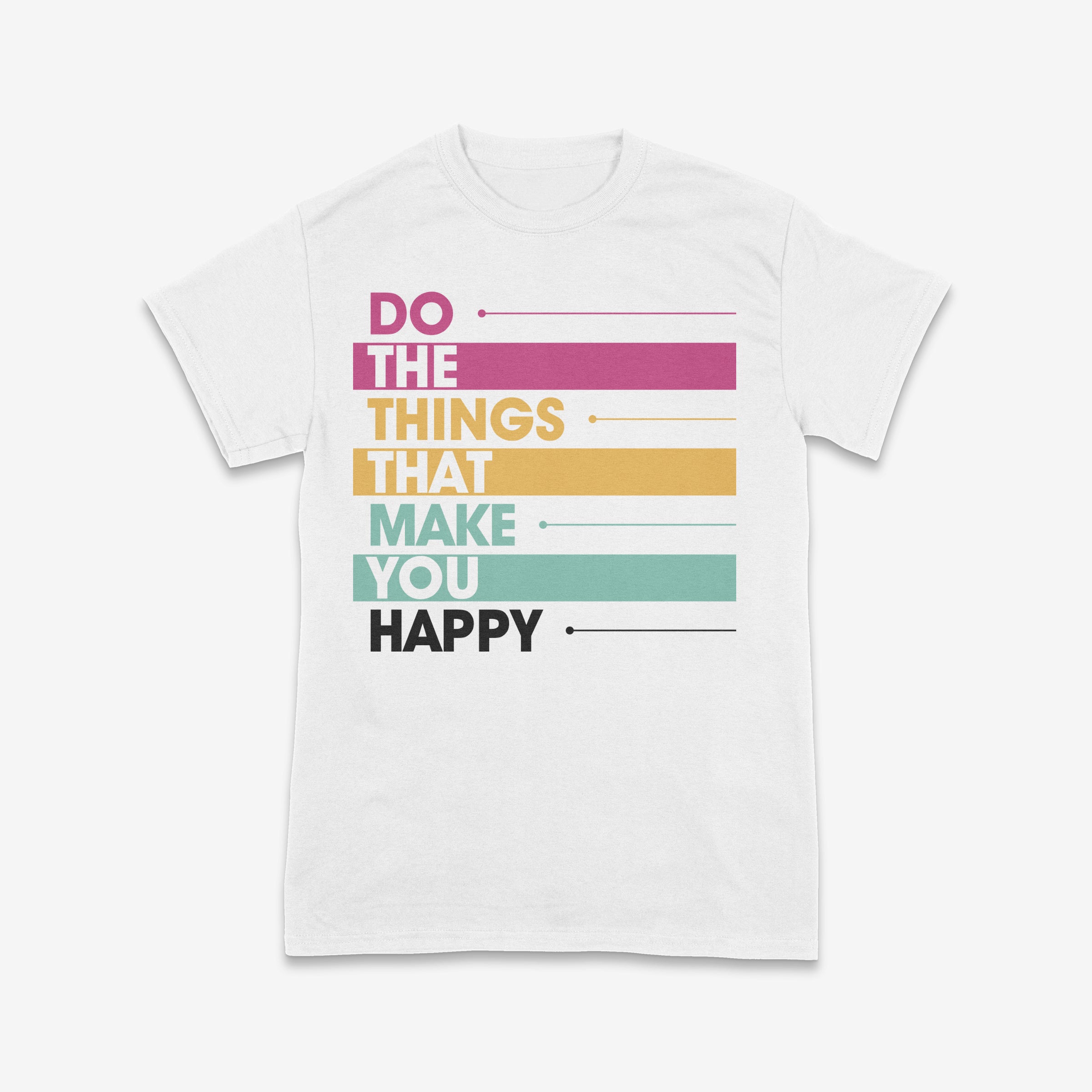 Do the Things That Make You Happy